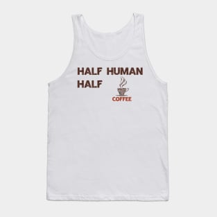 Half Human Half Coffee Tank Top